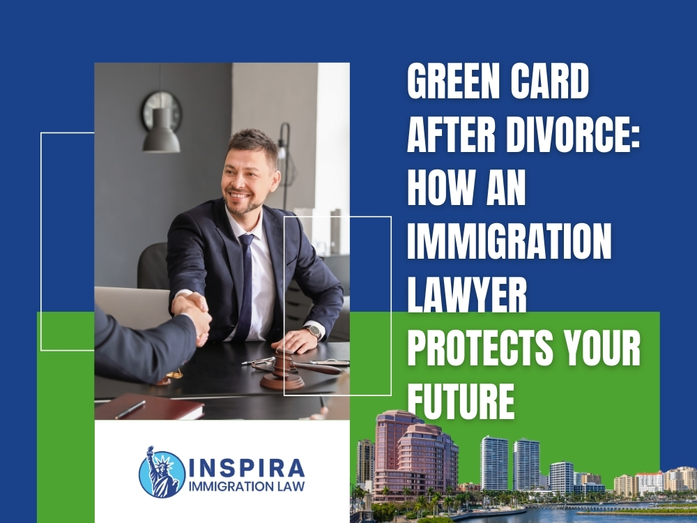 West Palm Beach Green Card After Divorce Inspira Immigration Law