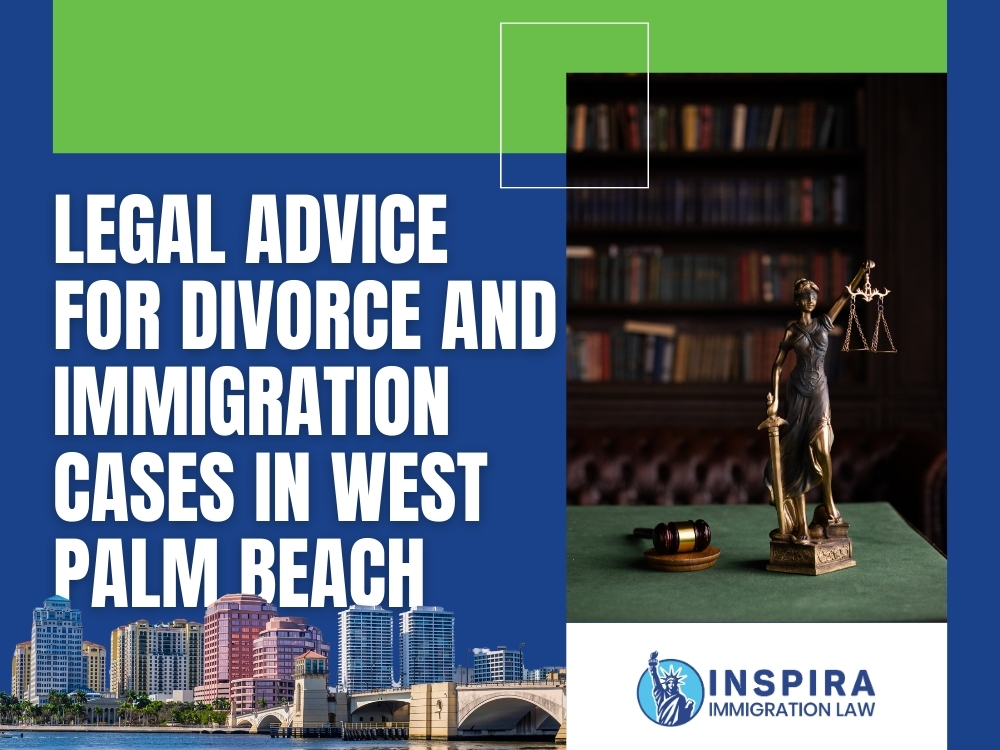 West Palm Beach Legal Advice for Divorce Inspira Immigration Law