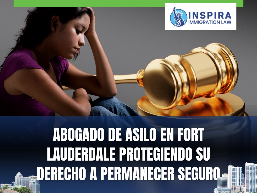 Abogado de Inmigración en Fort Lauderdale Abogado de asilo Inspira Immigration Law Abogado de Inmigración en Fort Lauderdale Abogado de asilo Inspira Immigration Law