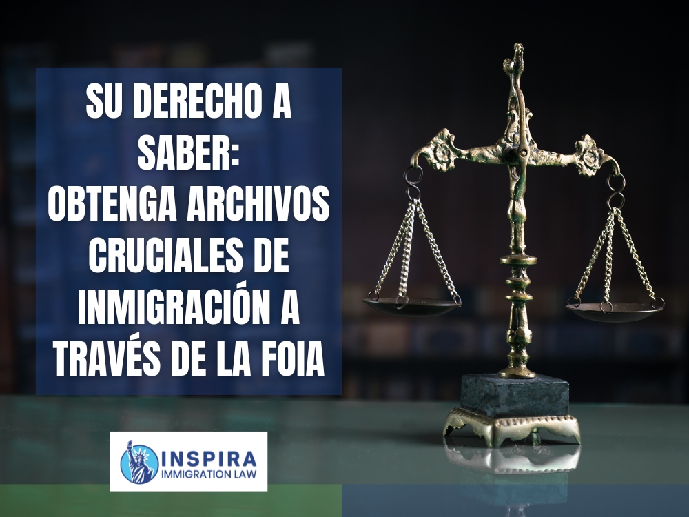 Solicitud FOIA de USCIS Su derecho a saber Inspira Immigration Law Solicitud FOIA de USCIS Su derecho a saber Inspira Immigration Law