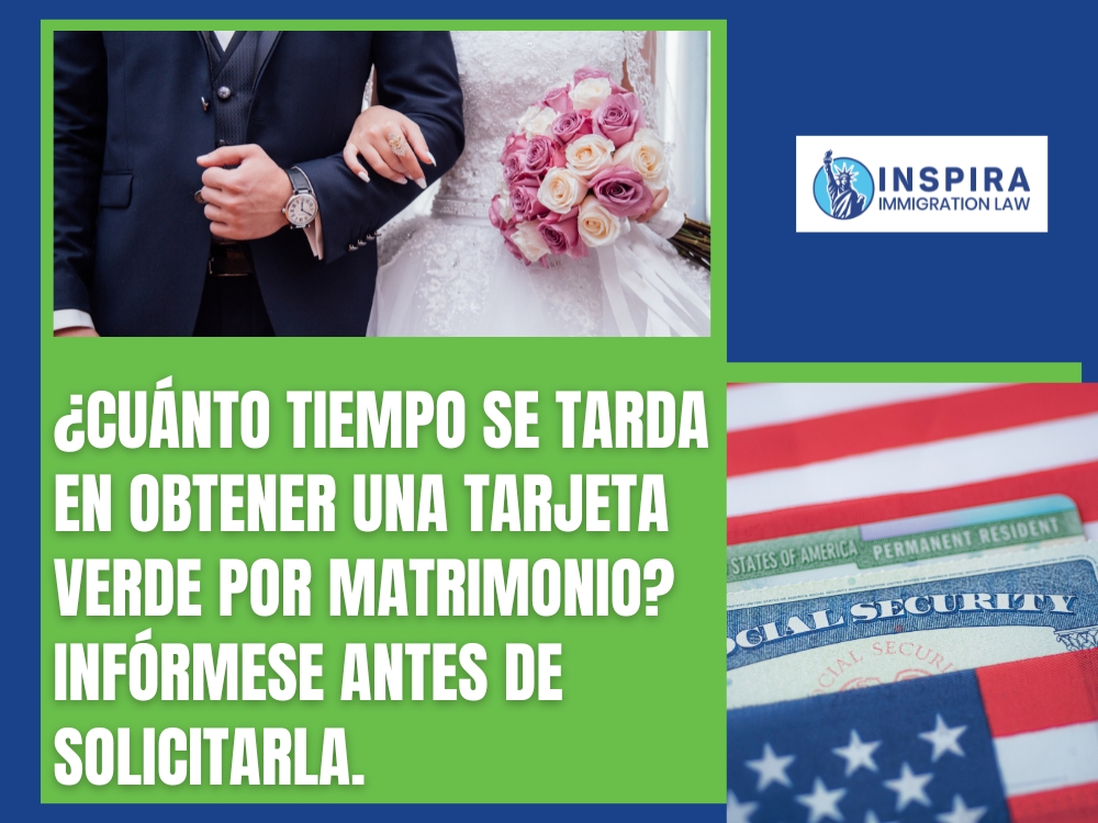 Tarjeta Verde por Matrimonio Infórmese antes de solicitarla Inspira Immigration Law