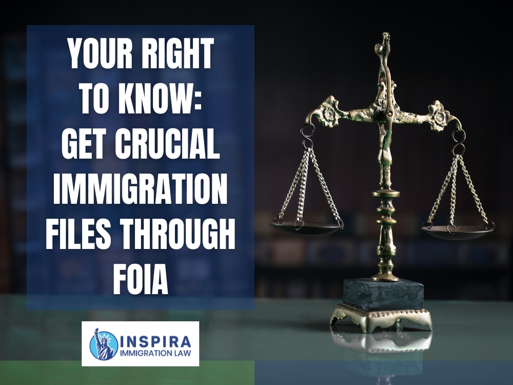 USCIS FOIA Request Your Right to Know Inspira Immigration Law USCIS FOIA Request Your Right to Know Inspira Immigration Law