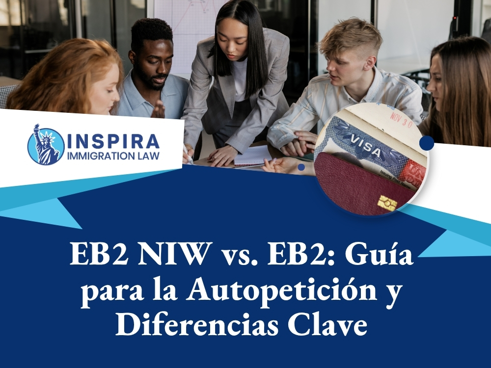 EB2 NIW vs. EB2 - Ley de Inmigración Inspira