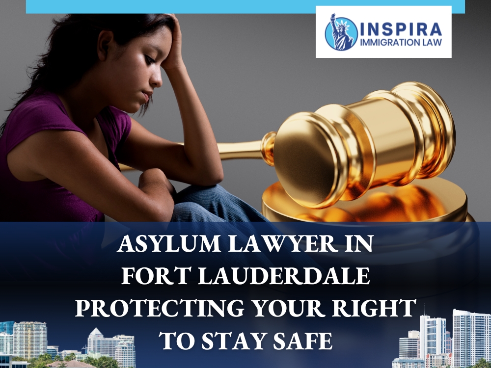 Immigration Lawyer in Fort Lauderdale - Protecting Your Right to Stay Safe - Inspira Immigration Law