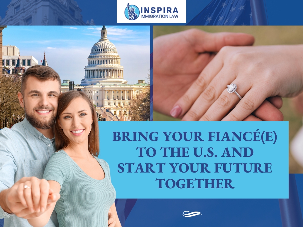 K-1 Visa - Bring Your Fiancé(e) to the US - Inspira Immigration Law