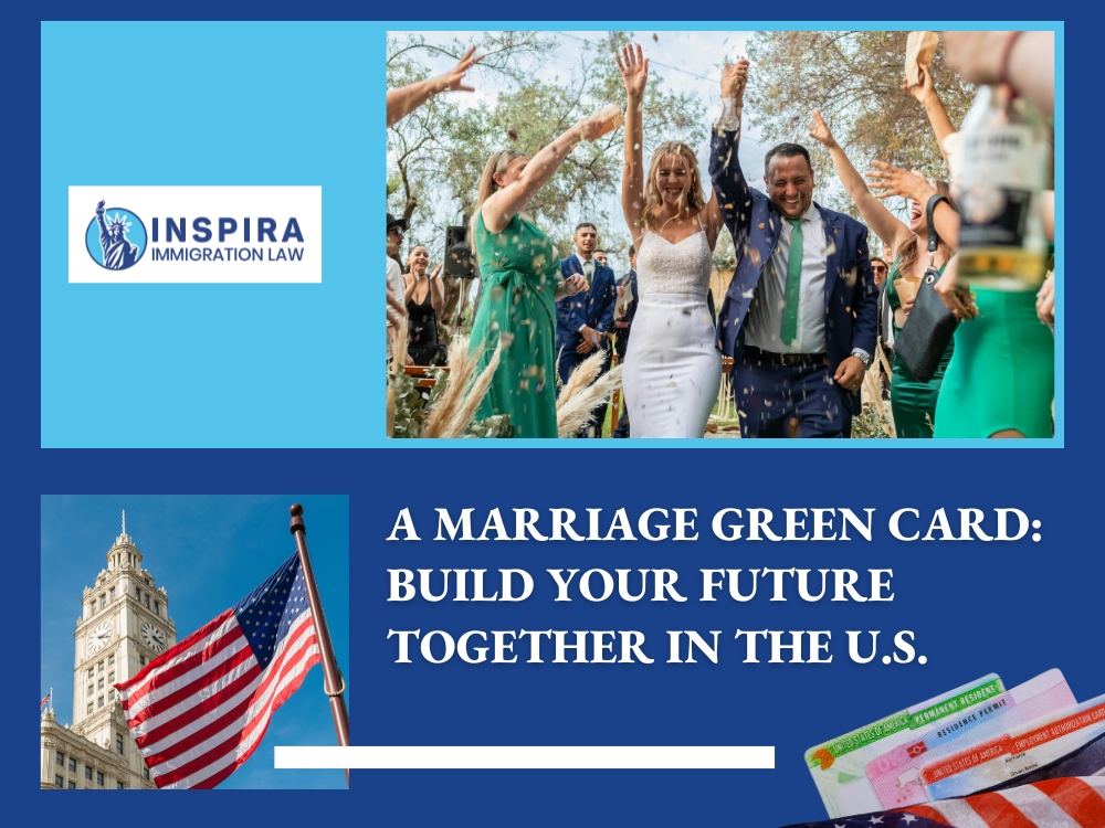 Marriage Green Card - Build Your Future Together in the US - Inspira Immigration Law