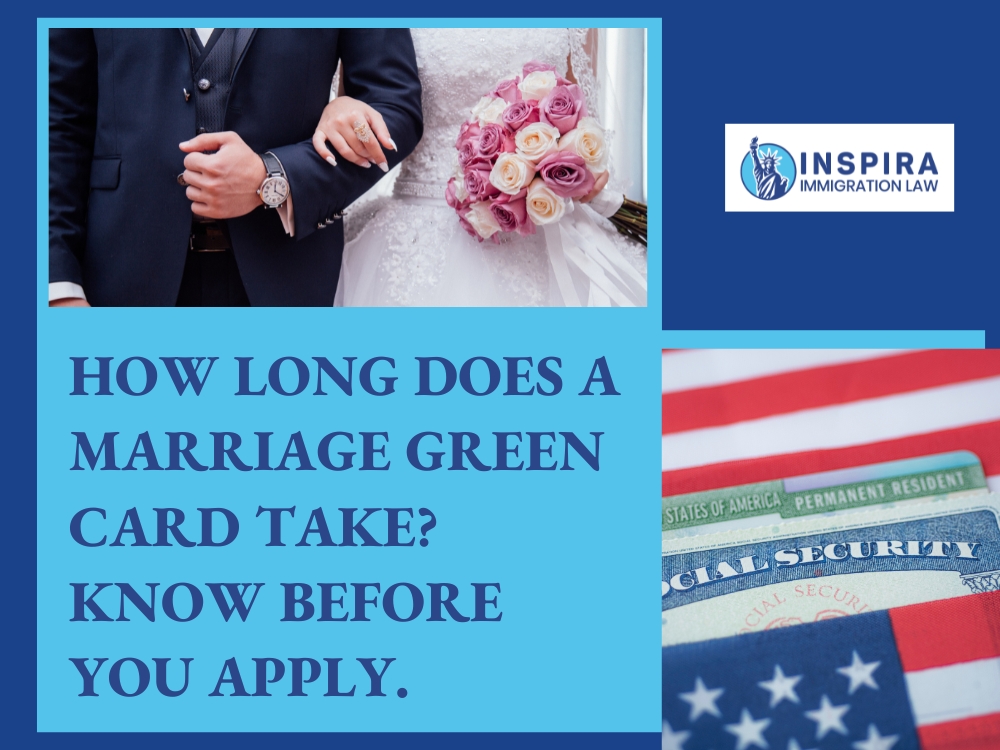 Marriage Green Card - How Long Does a Marriage Green Card Take - Inspira Immigration Law