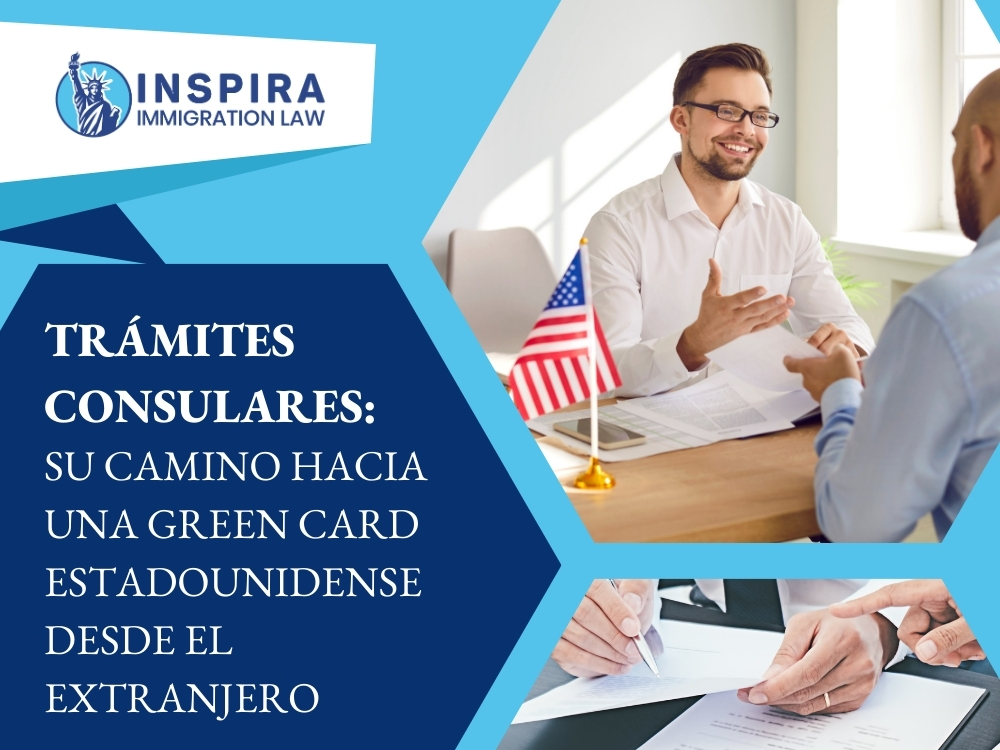Procesamiento Consular una - Inspira Immigration Law