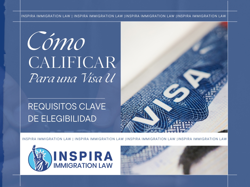 U Visa Cómo - Inspira Immigration Law
