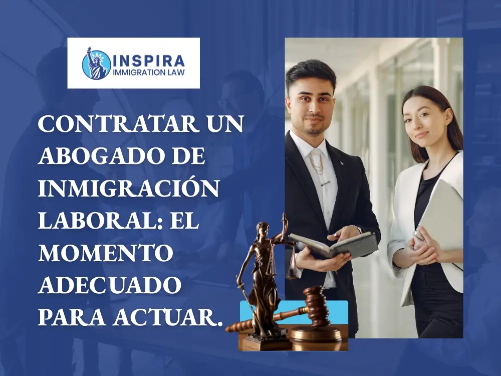 Abogado de Inmigración Laboral - Contratar un abogado de inmigración laboral - Inspira Immigration Law