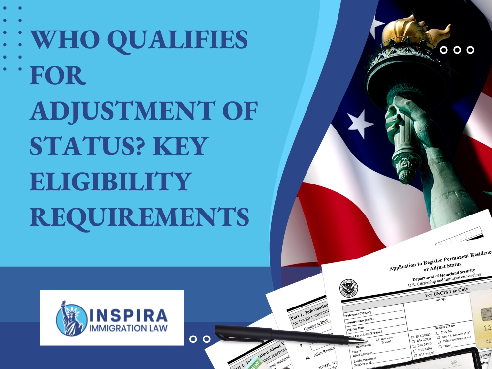 Adjustment of Status Lawyer - Who Qualifies for Adjustment of Status - Inspira Immigration Law