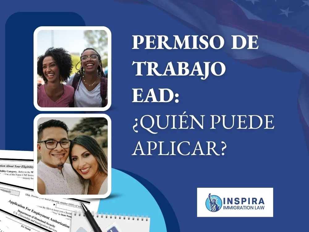 Documento de Autorización de Empleo - ¿Quién puede aplicar - Inspira Immigration Law