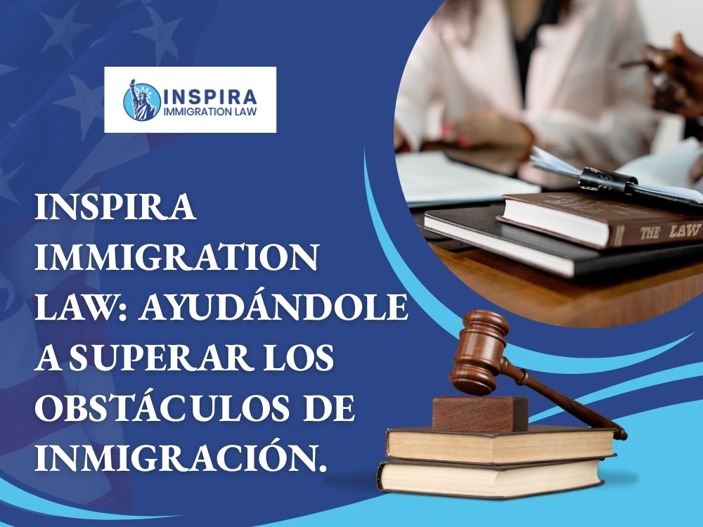 Exenciones y Soluciones de Inadmisibilidad - Ayudándole a superar los obstáculos de inmigración - Inspira Immigration Law