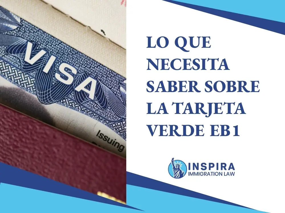 Tarjeta verde EB1 - Lo que necesita saber sobre la tarjeta verde EB1 - Inspira Immigration Law