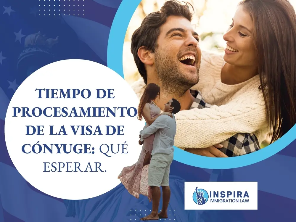 Visa de Cónyuge - Tiempo de procesamiento de la visa de cónyuge - Inspira Immigration Law